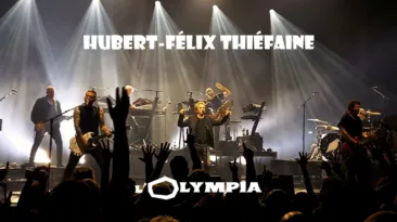 CONCERT HUBERT-FÉLIX THIÉFAINE à l’Olympia